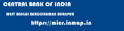 CENTRAL BANK OF INDIA  WEST BENGAL BARDDHAMAN BURNPUR   micr code